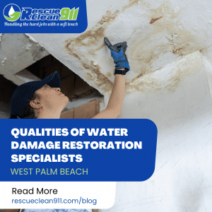 qualities of water damage restoration specialists west palm beach