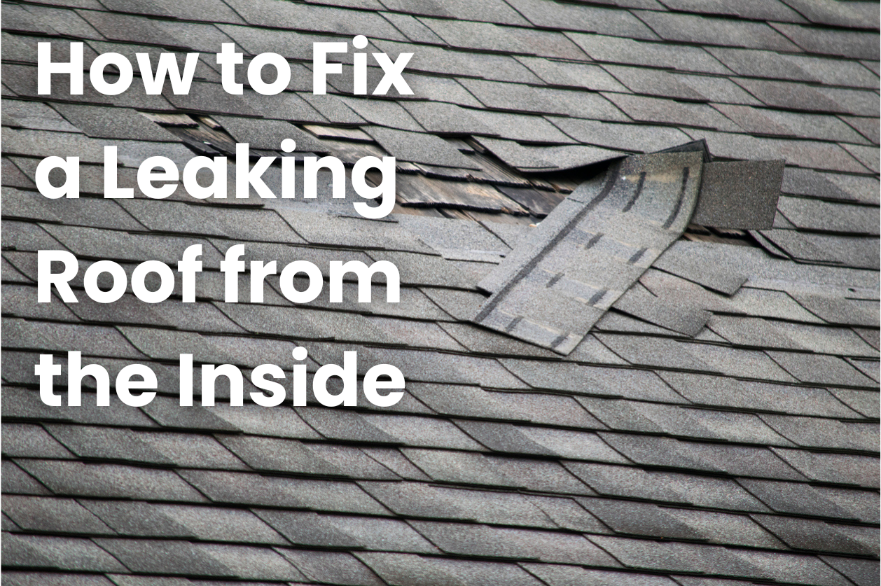 How to fix a leaking roof from the inside featured image.
